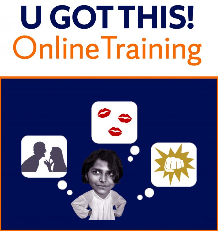 An image of a person with their hands on their hips. Above the person there are three thought bubbles. The first thought bubble illustrates two people fighting, the second bubble illustrates kiss marks and the third bubble illustrates a fist. Above text everything text reads U Got This! Online Training. 