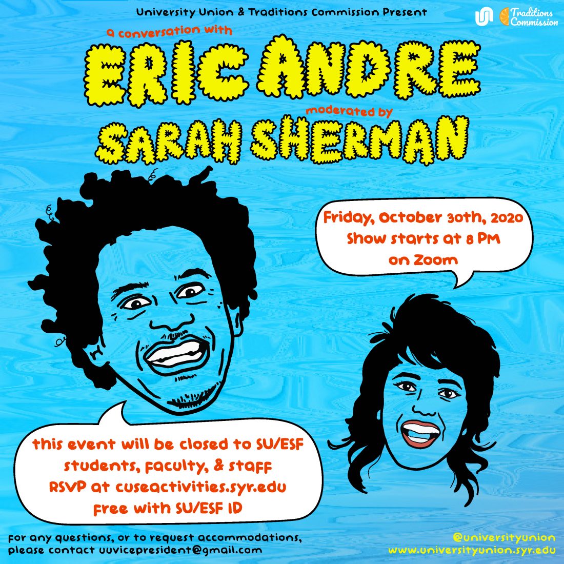A bright blue background with yellow cloud writing promotes the event with Eric Andre. A drawing of Eric Andre and Sarah Sherman are featured.