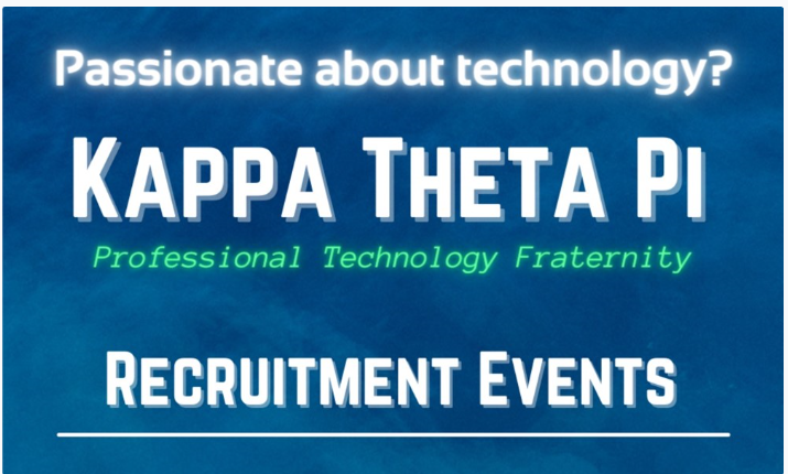 In text: Passionate about technology? Kappa Theta Pi professional technology fraternity recruitment events
