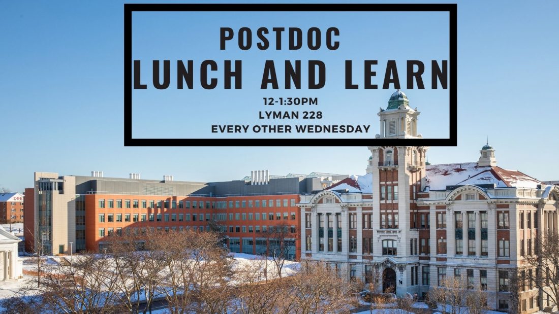 Image of Lyman Hall in winter. Text says: Postdoc Lunch and Learn 12-1:30PM Lyman 228 Every other Wednesday
