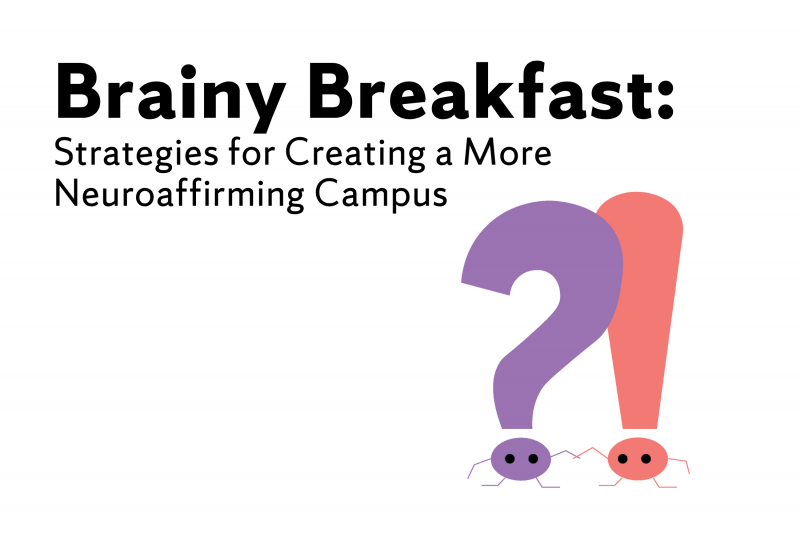 Brainy Breakfast: Strategies for Creating a More Neuroaffirming Campus