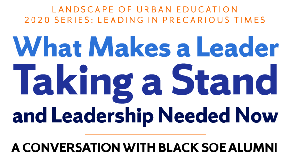 Landscape of urban education 2020 series: leading in precarious times. What makes a leader, taking a stand, and leadership needed now