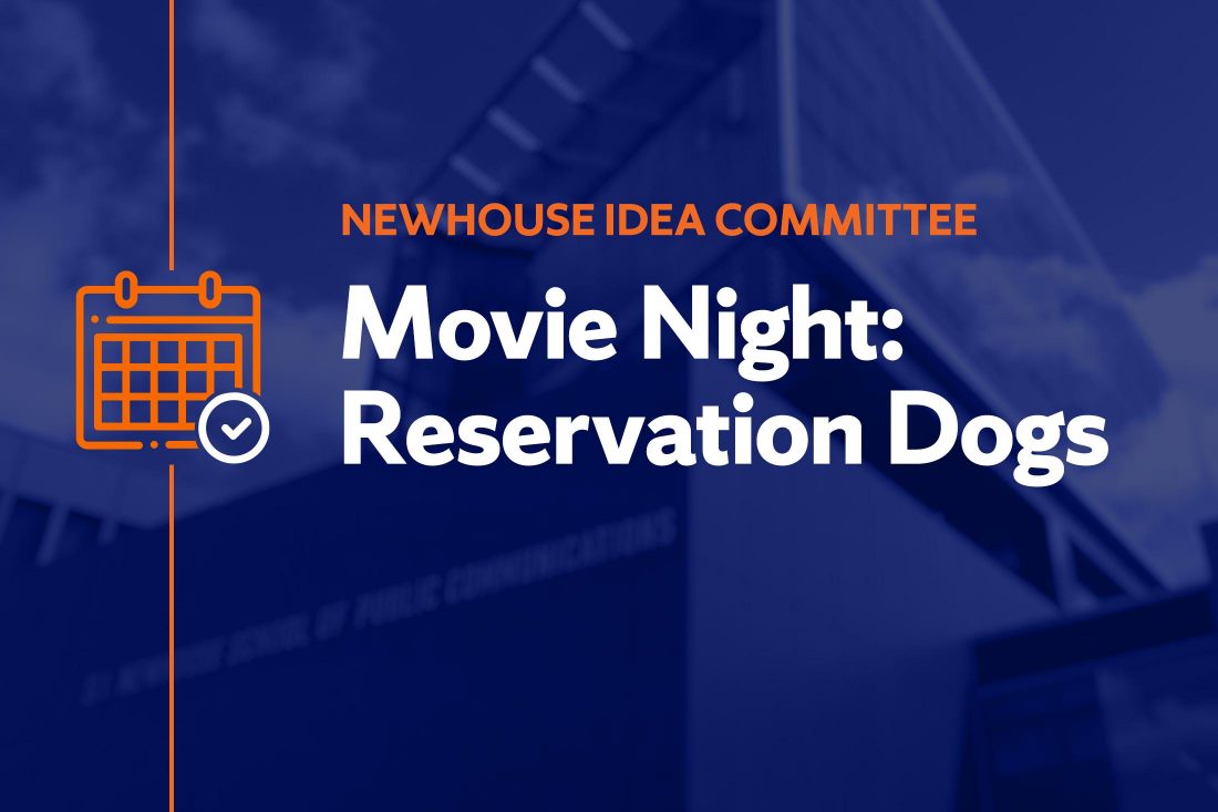 Newhouse IDEA Committee Movie Night: Reservation Dogs